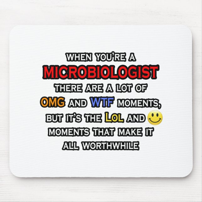 Microbiologist ... OMG WTF LOL Mouse Pad (Front)