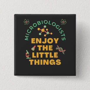 Microbiologists Enjoy The Little Things 2 Inch Square Button