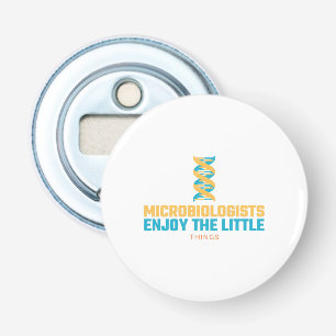 Microbiologists Enjoy The Little Things Bottle Opener