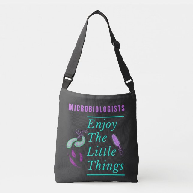 Microbiologists Enjoy The Little Things  Crossbody Bag (Front)