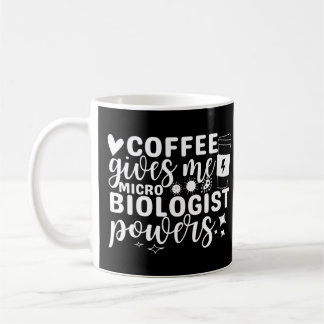 Microbiology Coffee Gives Me Microbiologist Powers Coffee Mug