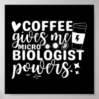 Microbiology Coffee Gives Me Microbiologist Powers