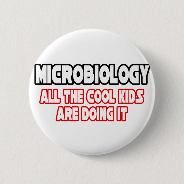 Microbiology...Cool Kids 2 Inch Round Button (Front)