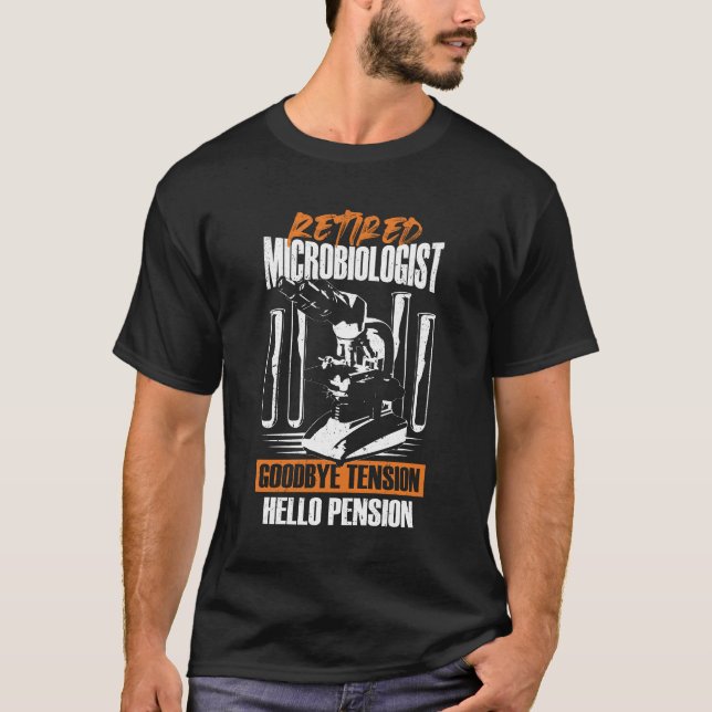 Microbiology Retired Microbiologist Gift T-Shirt (Front)
