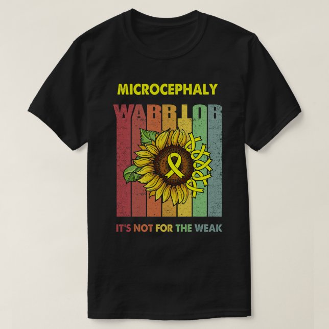 Microcephaly Warrior It's Not For The Weak T-Shirt (Design Front)