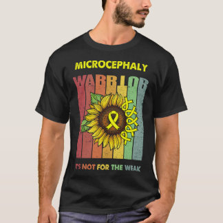 Microcephaly Warrior It's Not For The Weak T-Shirt