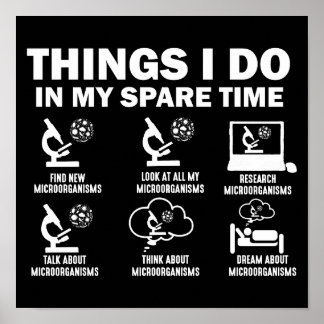 Microorganisms 6 Things I Do In My Spare Time  Poster