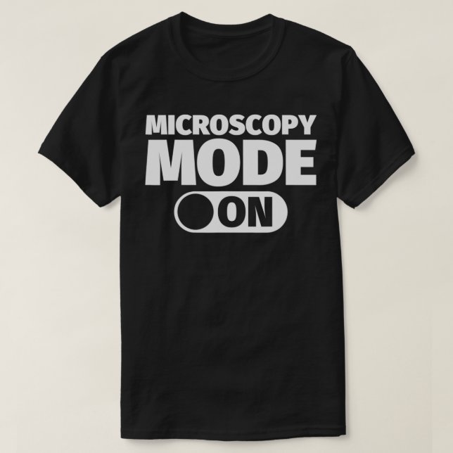 Microscopy mode on  T-Shirt (Design Front)