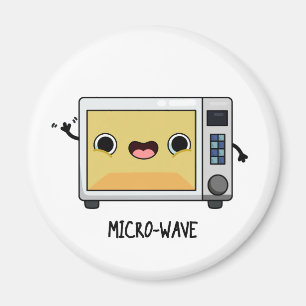 Microwave Funny Pun  Magnet