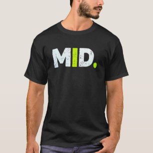 MID. Funny Irony Internet Slang Meme Sarcastic Tre T-Shirt