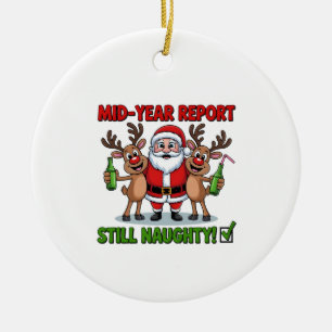 Mid Year Report Still Naughty AF Christmas in July Ceramic Ornament