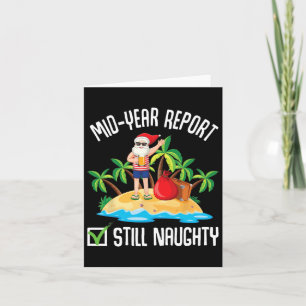 Mid-year Report Still Naughty Christmas In July  Card