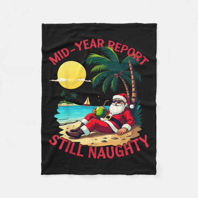 Mid Year Rert Still Naughty Funny Christmas In Jul Fleece Blanket (Front)