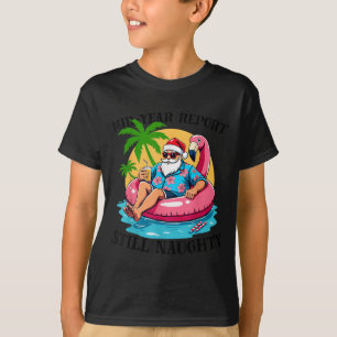 Mid Year Rert Still Naughty Funny Christmas In Jul T-Shirt