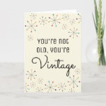 Midcentury Modern Funny Vintage Birthday Card<br><div class="desc">This funny birthday card features a Mid-Century Modern inspired design of colourful asterisks against an ivory or cream coloured background. The message reads, "You're Not Old, You're Vintage." You can personalize this card with your own custom saying using the template fields to create a card that's perfect for midcentury design...</div>