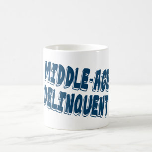 Middle Age Delinquent Coffee Mug