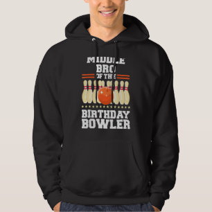 Middle Bro Of The Birthday Bowler Bday Bowling Par Hoodie