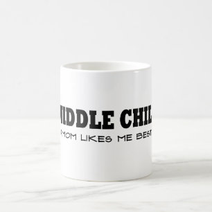 Middle Child (Mom Likes Me Best) Coffee Mug