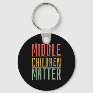 Middle Children Funny Quote Sibling Day Keychain