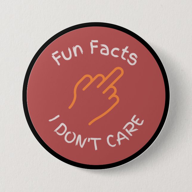 Middle Finger Fun Facts I don't Care Funny 3 Inch Round Button (Front)