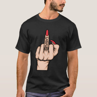 Middle Finger Lady F You Adult Humour Funny Novelt T-Shirt