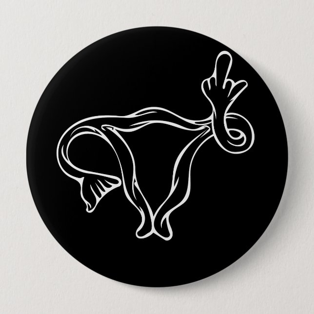 Middle Finger Uterus Pro-choice  4 Inch Round Button (Front)