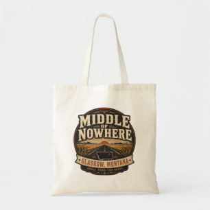 Middle of Nowhere Glasgow Montana Rustic Tote Bag
