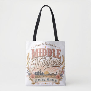 Middle of Nowhere Glasgow Montana Rustic Tote Bag