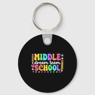 Middle School Dream Team Back To School Teachers S Keychain