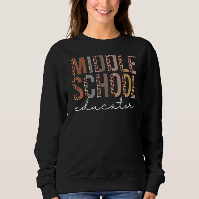 Middle School Educator Leopard Appreciation Women  Sweatshirt (Front)