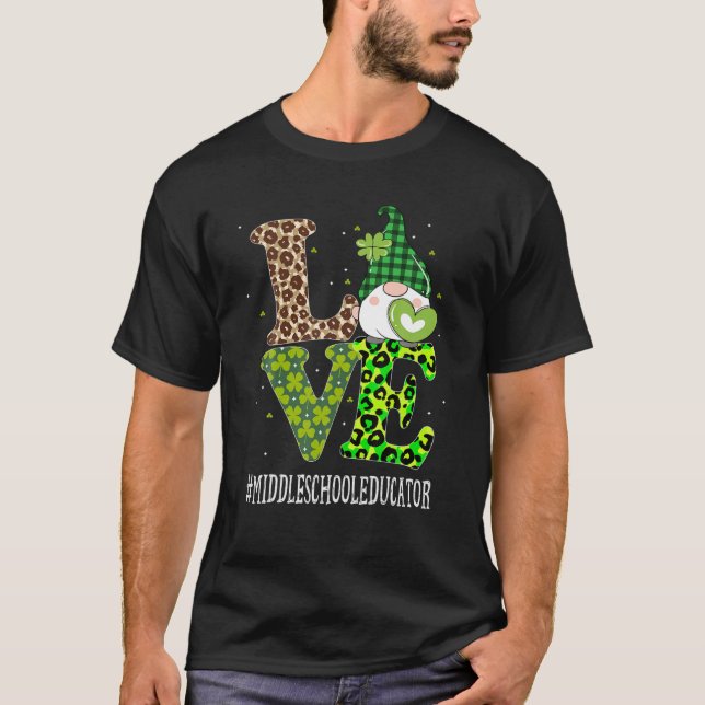 Middle School Educator Love St Patricks Day Gnome T-Shirt (Front)