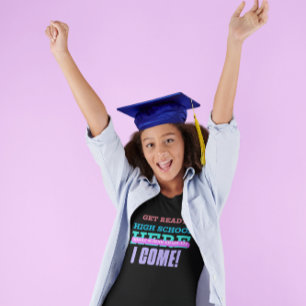 Middle School Graduate - Get Ready High School T-Shirt
