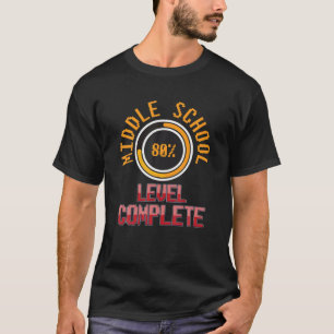 Middle School Graduation 8Th Grade Level Complete T-Shirt