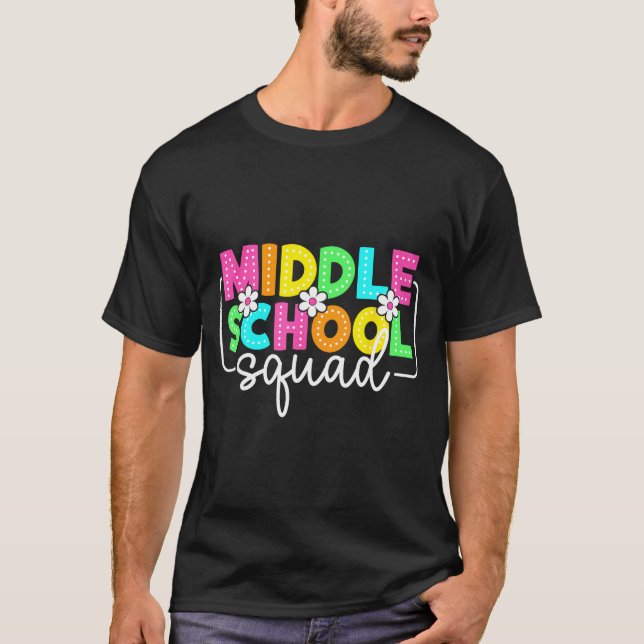 Middle school squad back to school teachers T-Shirt (Front)