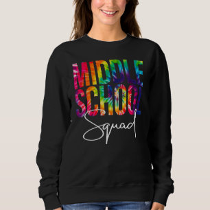 Middle School Squad Tie Dye Back To School Appreci Sweatshirt