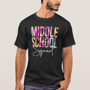 Middle School Squad Tie Dye Back To School Appreci T-Shirt
