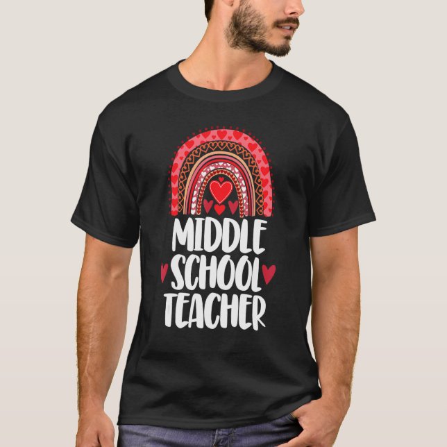 Middle School Teacher Rainbow  Valentine Rainbow L T-Shirt (Front)