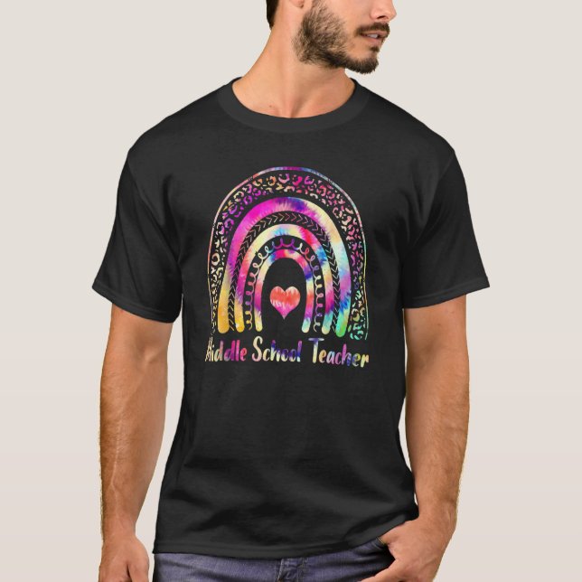 Middle School Teacher Tie Dye Rainbow Back To Scho T-Shirt (Front)