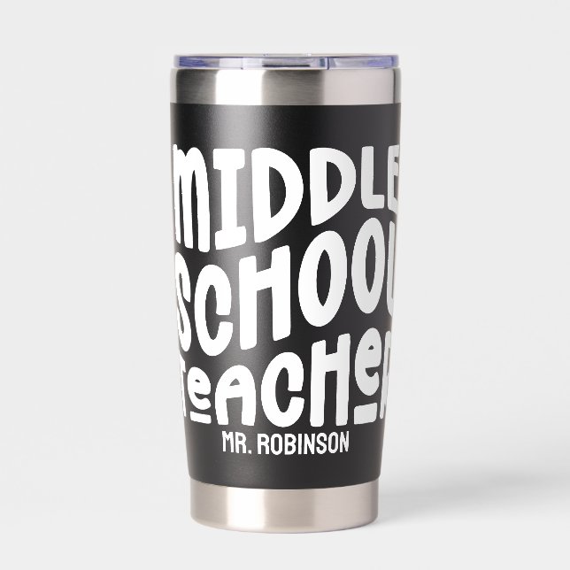 Middle School Teacher White Text Design Insulated Tumbler (Front)