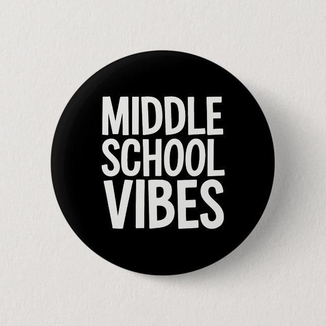 Middle School Vibes  2 Inch Round Button (Front)