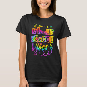 Middle school Vibes Back To School Tie Dye Teacher T-Shirt