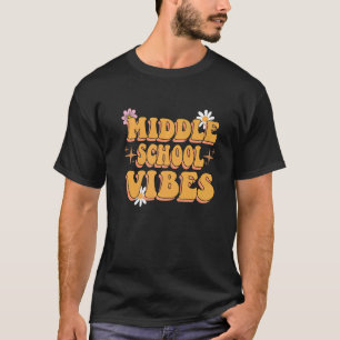 Middle School Vibes Groovy Retro Flowers Teacher T-Shirt