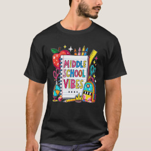 Middle School Vibes Teacher Kid Middle School Back T-Shirt