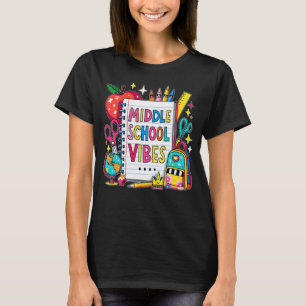 Middle School Vibes Teacher Kid Middle School Back T-Shirt