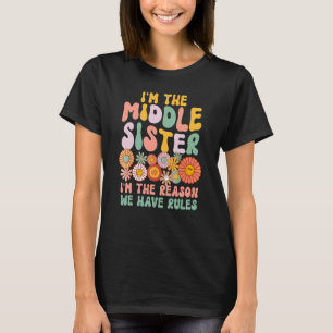 Middle Sister  I'm The Reason We Have Rules Matchi T-Shirt