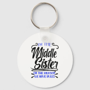 Middle Sister, Reason We Have Rules, Funny Sibling Keychain