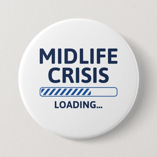 Midlife Crisis Loading 3 Inch Round Button (Front)