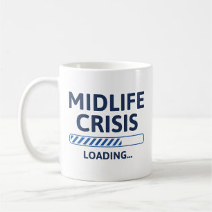 Midlife Crisis Loading Coffee Mug