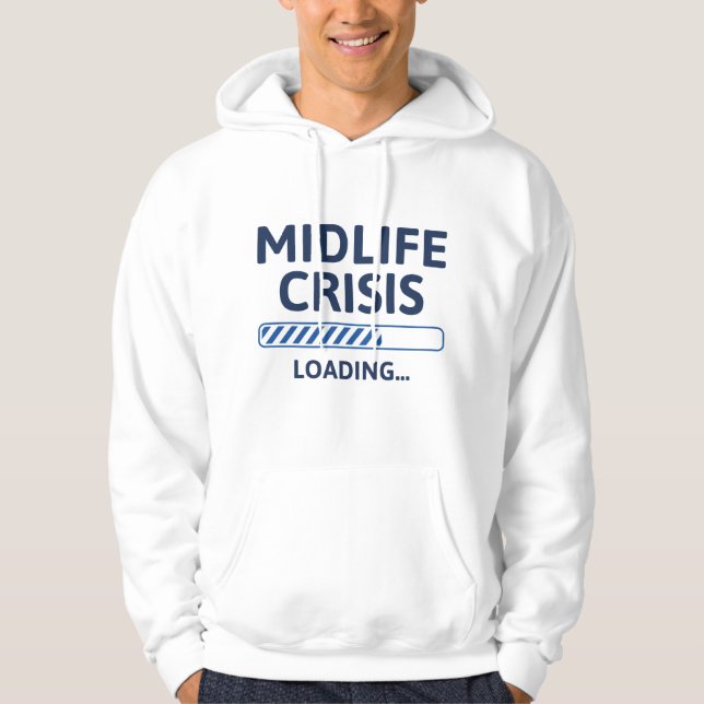Midlife Crisis Loading Hoodie (Front)