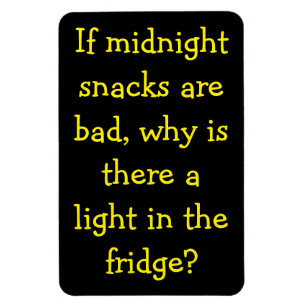 Midnight Snacks Bad? Why the Light? Magnet